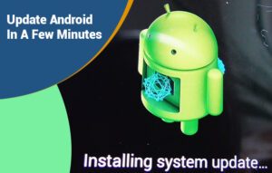 Read more about the article Learn How To Update Android In A Few Minutes