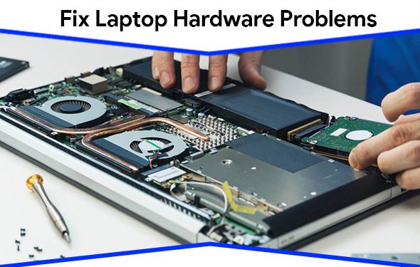 Fix Laptop Hardware Problems