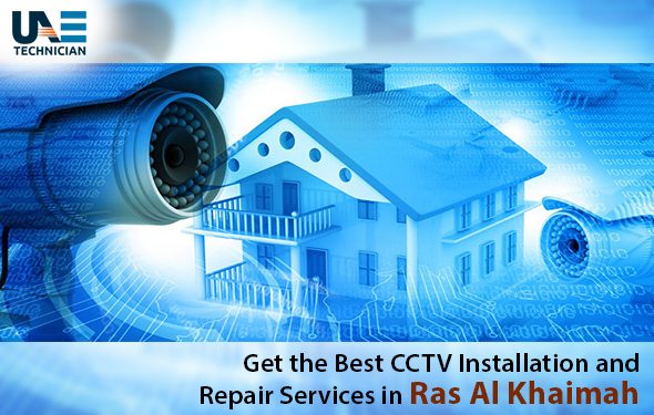 Get the Best CCTV Installation and Repair Service in Ras AL Khaimah