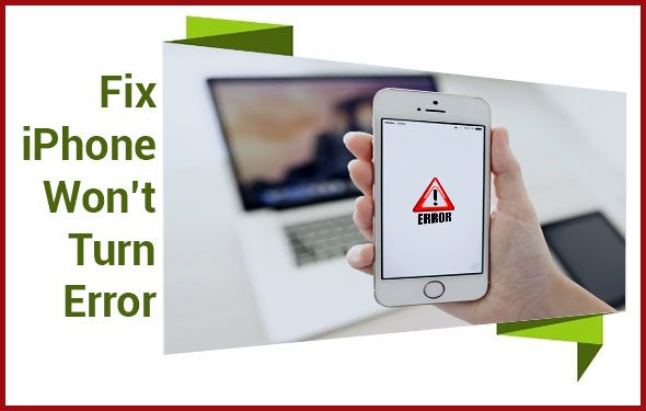 Fix-iPhone-Won’t-Turn-Error